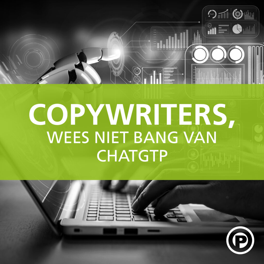 Copywriters, wees niet bang voor ChatGPT